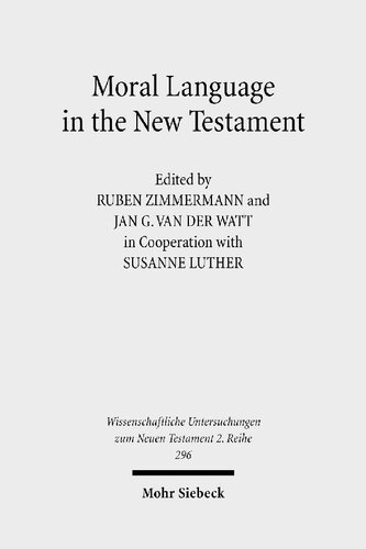 Moral Language In The New Testament The Interrelatedness Of Language And Ethics In Early Christian Writings Kontexte Und Normen Neutestamentlicher Untersuchungen Zum Neuen Testament 2 Reihe Susanne Luther