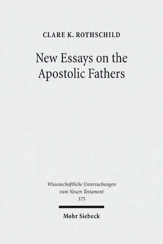 New Essays On The Apostolic Fathers Clare K Rothschild