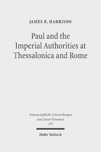 Paul And The Imperial Authorities At Thessalonica And Rome A Study In The Conflict Of Ideology James R Harrison