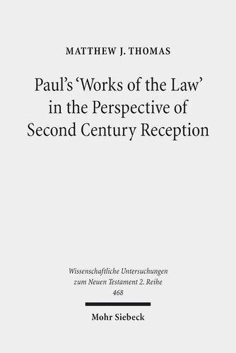 Pauls Works Of The Law In The Perspective Of Second Century Reception Matthew J Thomas