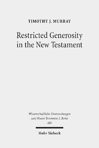 Restricted Generosity In The New Testament Timothy J Murray