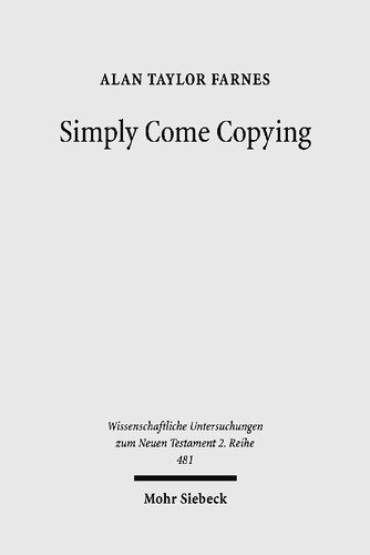 Simply Come Copying Direct Copies As Test Cases In The Quest For Scribal Habits Alan Taylor Farnes