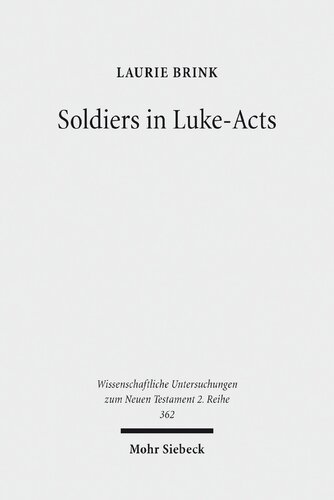 Soldiers In Lukeacts Engaging Contradicting And Transcending The Stereotypes Laurie Brink