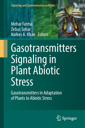 Gasotransmitters Signaling In Plant Abiotic Stress Gasotransmitters In Adaption Of Plants To Abiotic Stress Mehar Fatma