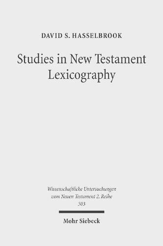 Studies In New Testament Lexicography Advancing Toward A Full Diachronic Approach With The Greek Language Bilingual David S Hasselbrook