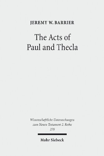 The Acts Of Paul And Thecla A Critical Introduction And Commentary Illustrated Jeremy W Barrier
