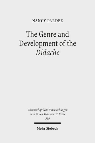 The Genre And Development Of The Didache A Textlinguistic Analysis Nancy Pardee