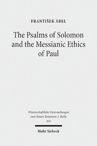 The Psalms Of Solomon And The Messianic Ethics Of Paul Frantisek Bel