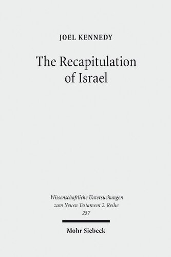 The Recapitulation Of Israel Use Of Israels History In Matthew 11411 Joel Kennedy