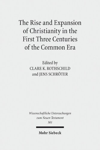 The Rise And Expansion Of Christianity In The First Three Centuries Of The Common Era Bilingual Clare K Rothschild