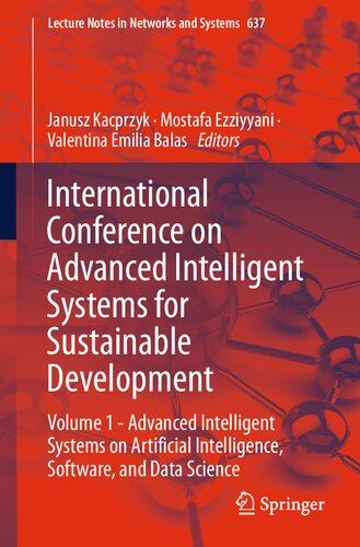 International Conference On Advanced Intelligent Systems For Sustainable Development Volume 1 Advanced Intelligent Systems On Artificial Intelligence Software And Data Science Janusz Kacprzyk