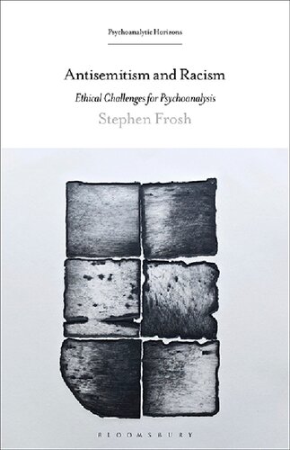 Antisemitism And Racism Ethical Challenges For Psychoanalysis Stephen Frosh