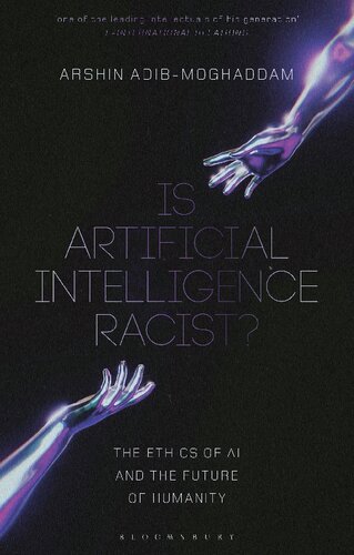 Is Artificial Intelligence Racist The Ethics Of Ai And The Future Of Humanity Arshin Adibmoghaddam