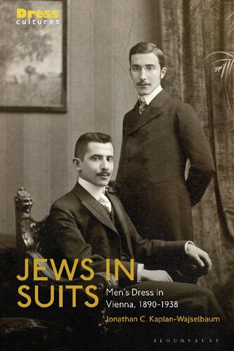 Jews In Suits Mens Dress In Vienna 18901938 Jonathan C Kaplanwajselbaum
