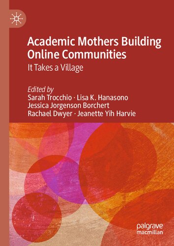 Academic Mothers Building Online Communities It Takes A Village Sarah Trocchio
