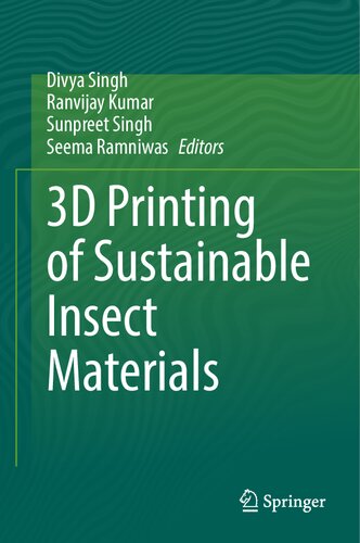 3d Printing Of Sustainable Insect Materials Divya Singh Ranvijay Kumar