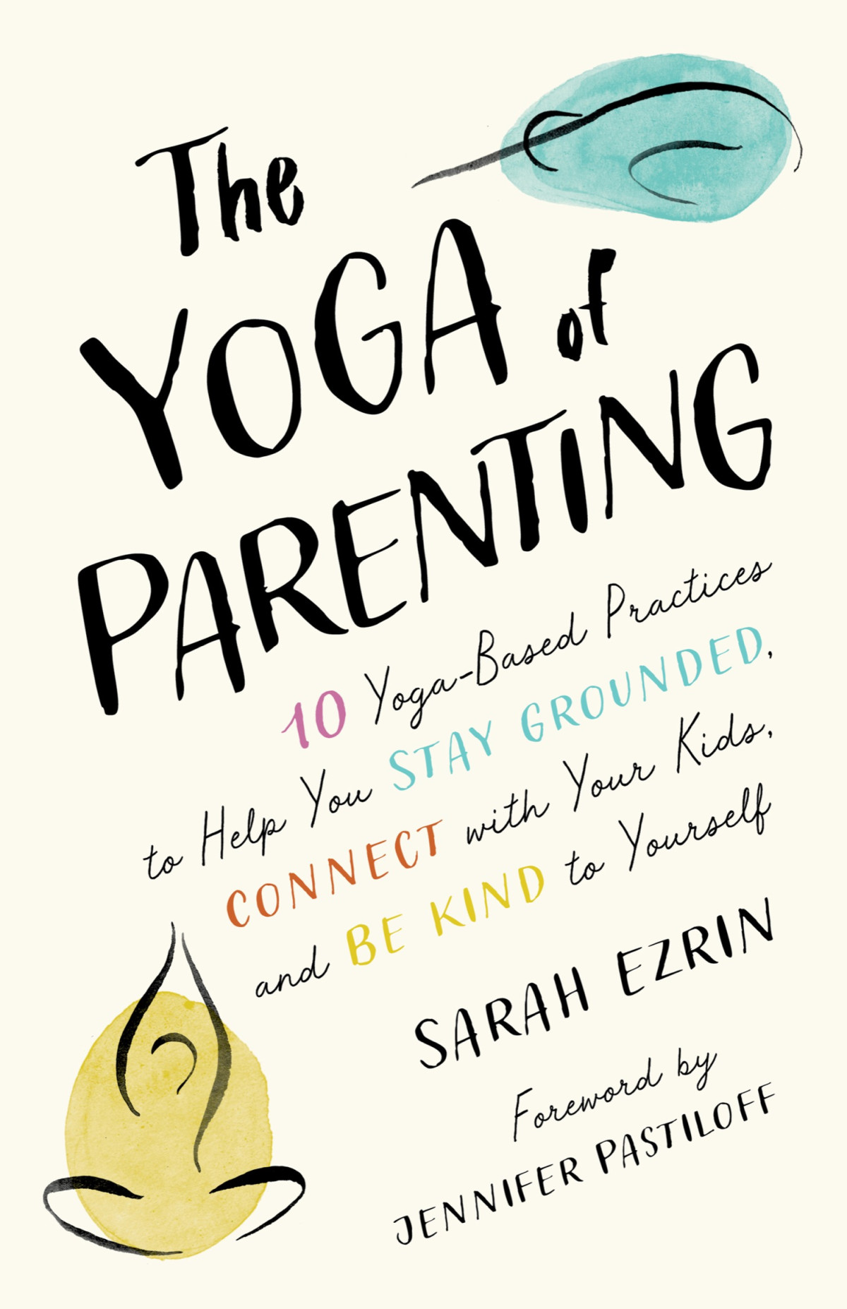 The Yoga Of Parenting Sarah Ezrin