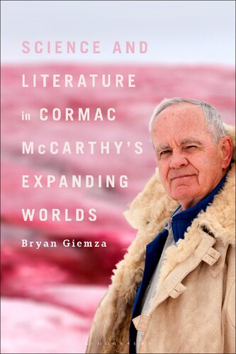Science And Literature In Cormac Mccarthys Expanding Worlds Bryan Giemza
