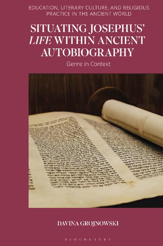 Situating Josephus Life Within Ancient Autobiography Genre In Context Davina Grojnowski