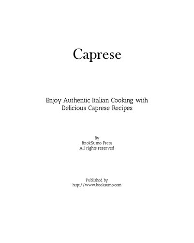 Caprese Enjoy Authentic Italian Cooking With Delicious Caprese Recipes 2nd Edition Booksumo Press