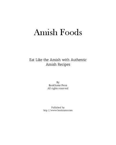 Amish Foods Eat Like The Amish With Authentic Traditionalist Recipes 2nd Edition Booksumo Press
