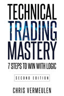 Technical Trading Mastery Second Edition 7 Steps To Win With Logic Chris Vermeulen
