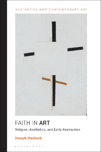 Faith In Art Religion Aesthetics And Early Abstraction Joseph Masheck