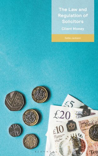 The Law And Regulation Of Solicitors Client Money Katie Jackson