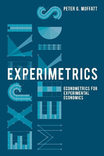 Experimetrics Econometrics For Experimental Economics 1st Edition Peter G Moffatt