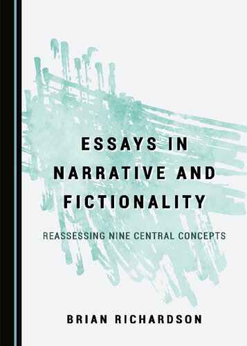 Essays In Narrative And Fictionality 1st Edition Brian Richardson