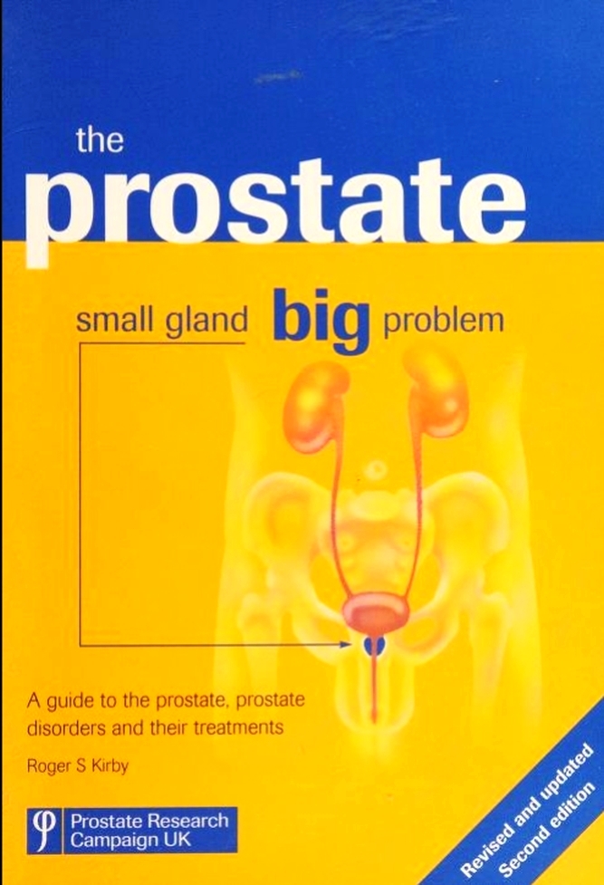 The Prostate Small Gland Big Problem Roger S Kirby