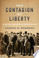 The Contagion Of Liberty The Politics Of Smallpox In The American Revolution Andrew M Wehrman