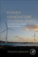 Power Generation Technologies Foundations Design And Advances Masood Ebrahimi