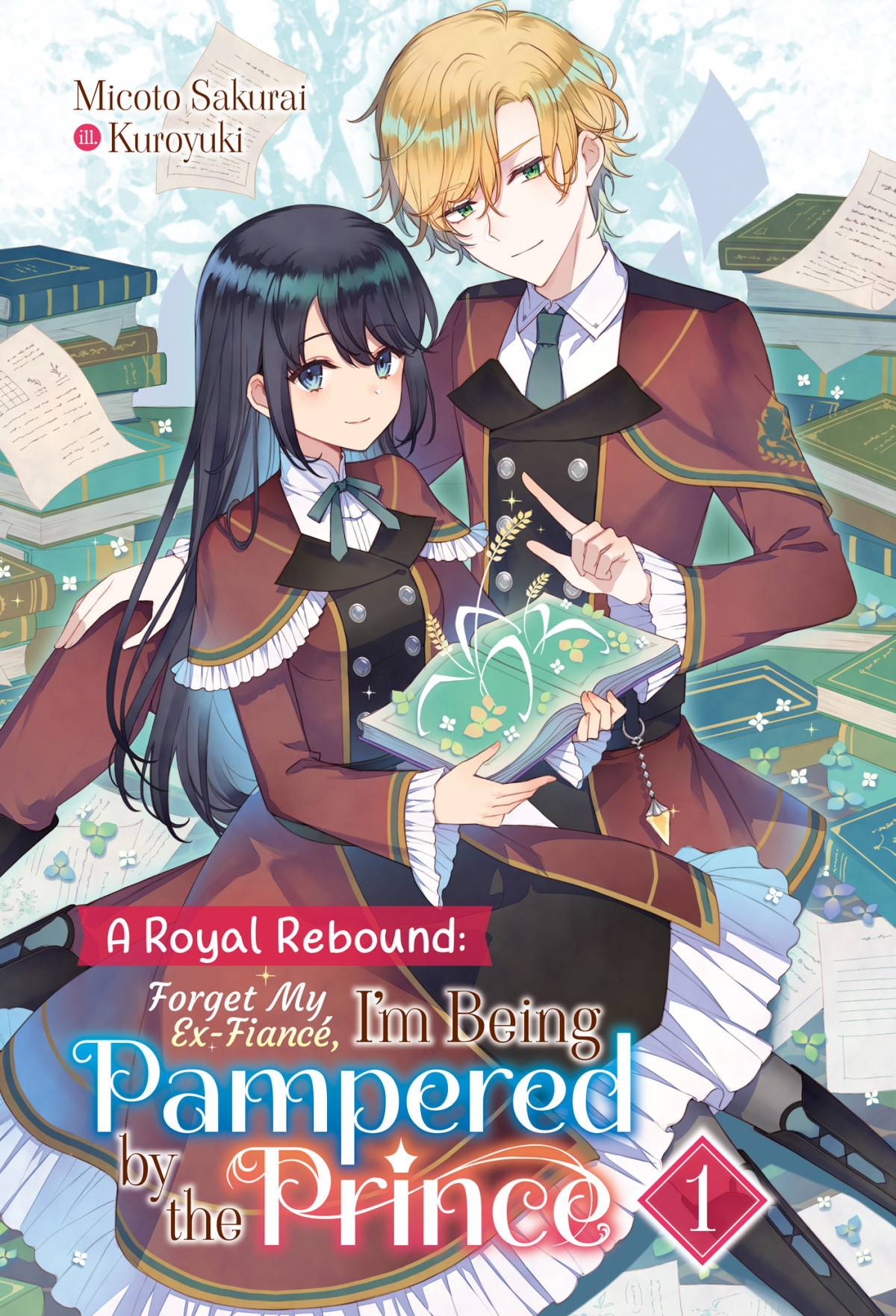 A Royal Rebound Forget My Exfianc Im Being Pampered By The Prince Volume 1 Micoto Sakurai