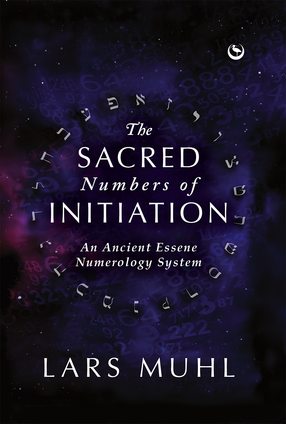 The Sacred Numbers Of Initiation An Ancient Essene Numerology System Lars Muhl