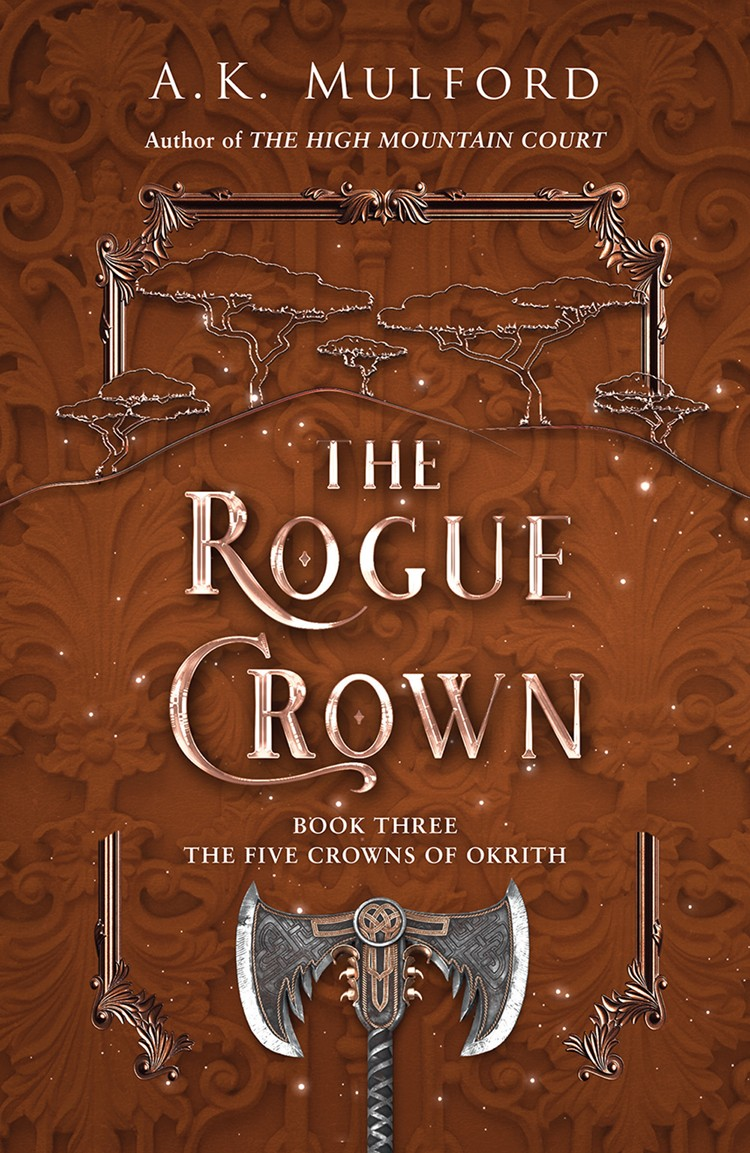 The Rogue Crown The Five Crowns Of Okrith 3 1st Edition A K Mulford