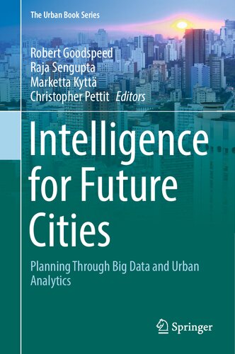 Intelligence For Future Cities Planning Through Big Data And Urban Analytics Robert Goodspeed