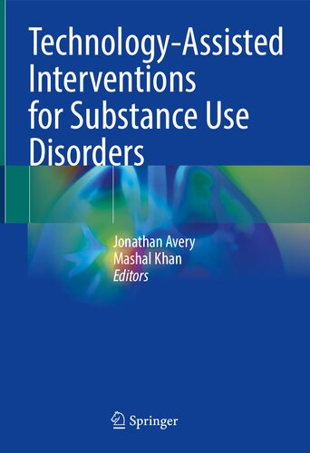 Technologyassisted Interventions For Substance Use Disorders Jonathan Avery