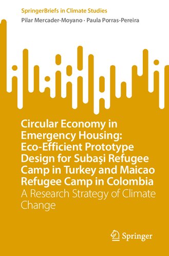 Circular Economy In Emergency Housing Ecoefficient Prototype Design For Subai Refugee Camp In Turkey And Maicao Refugee Camp In Colombia A Research Strategy Of Climate Change Pilar Mercadermoyano