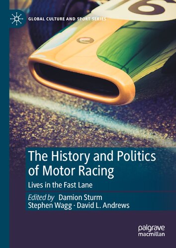 The History And Politics Of Motor Racing Lives In The Fast Lane Damion Sturm