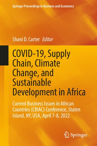 Covid19 Supply Chain Climate Change And Sustainable Development In Africa Current Business Issues In African Countries Cbiac Conference Staten Island Ny Usa April 78 2022 Shani D Carter Editor
