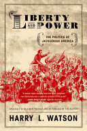 Liberty And Power The Politics Of Jacksonian America 2nd Harry L Watson