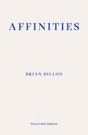 Affinities Brian Dillon