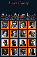 Africa Writes Back The African Writers Series The Launch Of African Literature James Currey