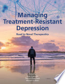 Managing Treatmentresistant Depression Road To Novel Therapeutics Quevedo J