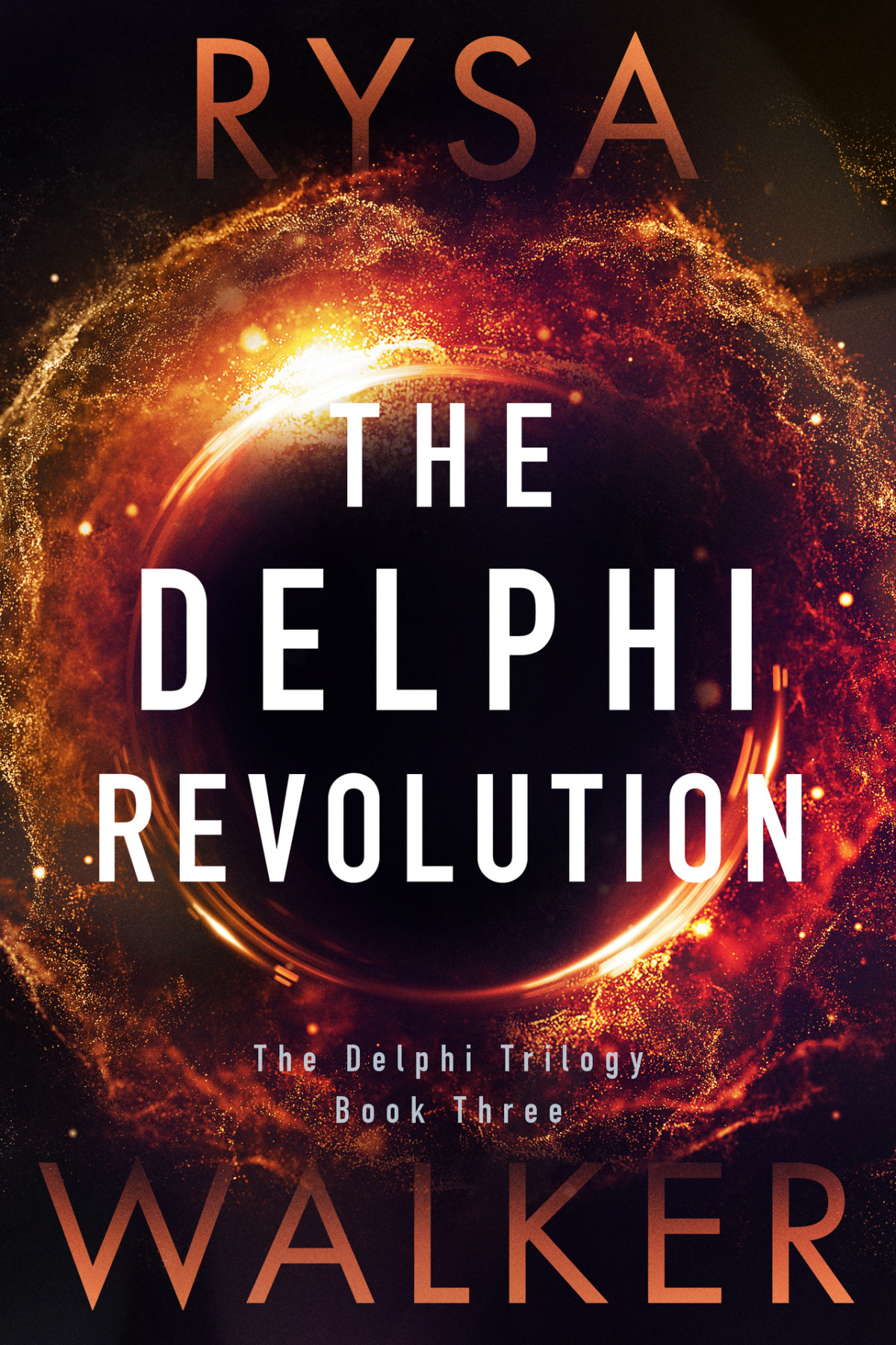 The Delphi Revolution The Delphi Trilogy Book 3 Walker Rysa
