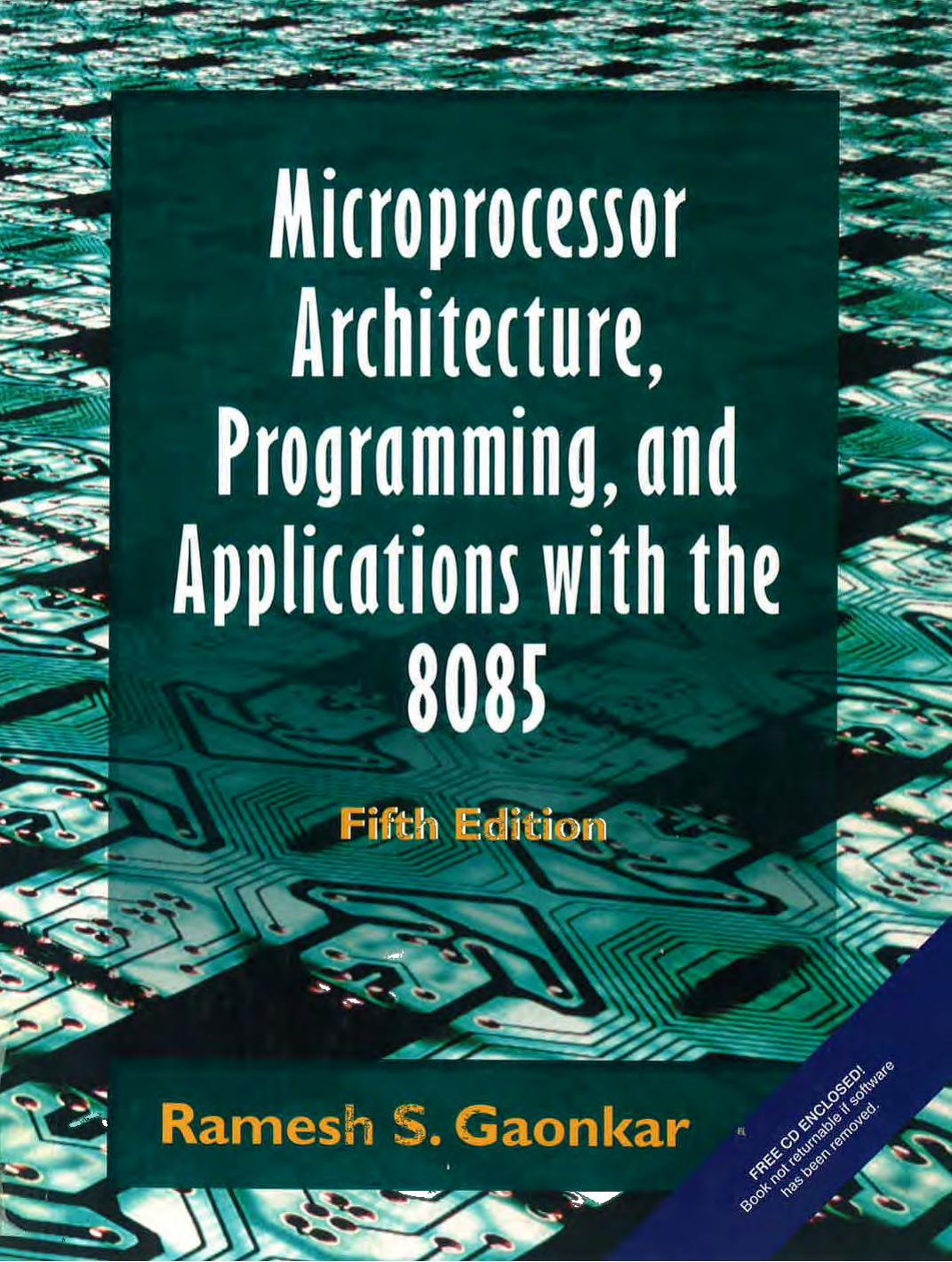 Microprocessor Architecture Programming And Applications With The 8085 5th Edition Ramesh S Gaonkar
