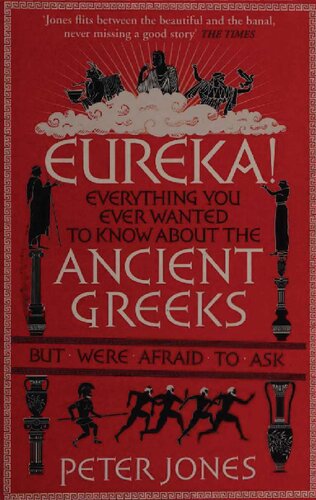 Eureka Everything You Ever Wanted To Know About Ancient Greeks But Were Afraid To Ask Peter V Jones