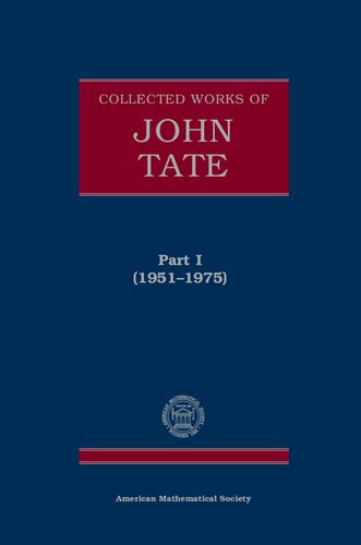 Collected Works Of John Tate 19511975 Part 1 Jeanpierre Serre Editor
