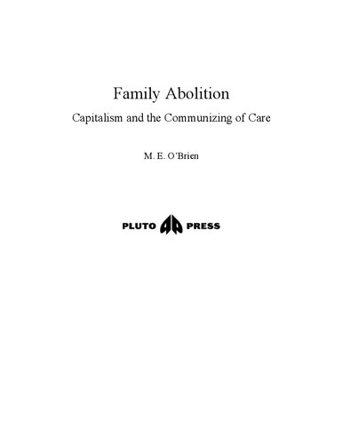 Family Abolition Capitalism And The Communizing Of Care M E Obrien